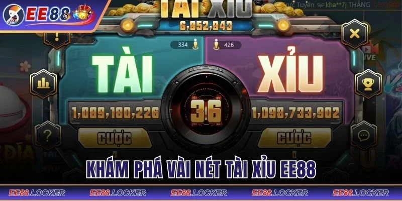 Khám phá vài nét Tài Xỉu EE88